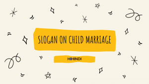बाल विवाह पर स्लोगन नारे कथन | Slogan On Child Marriage In Hindi